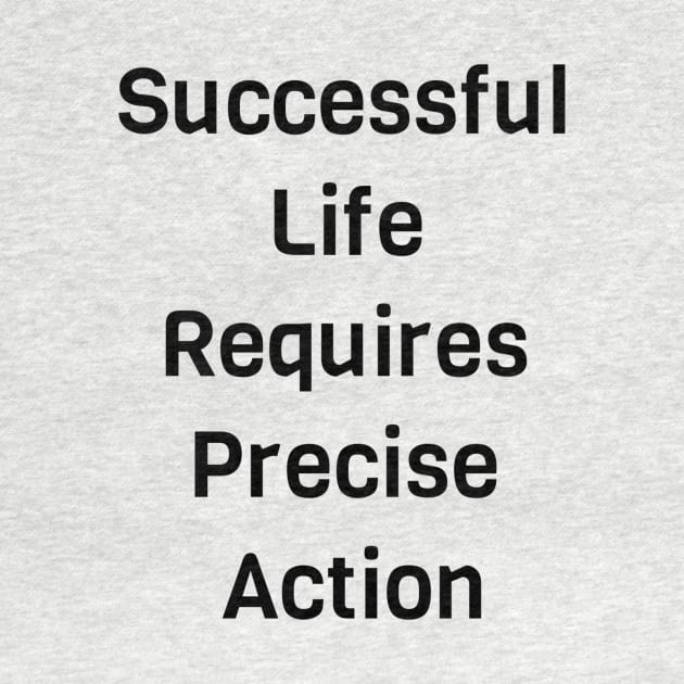 Successful Life Requires Precise Action by Jitesh Kundra